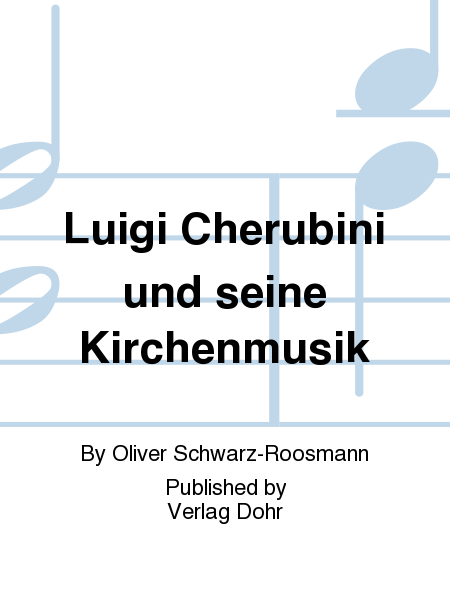 Luigi Cherubini und seine Kirchenmusik