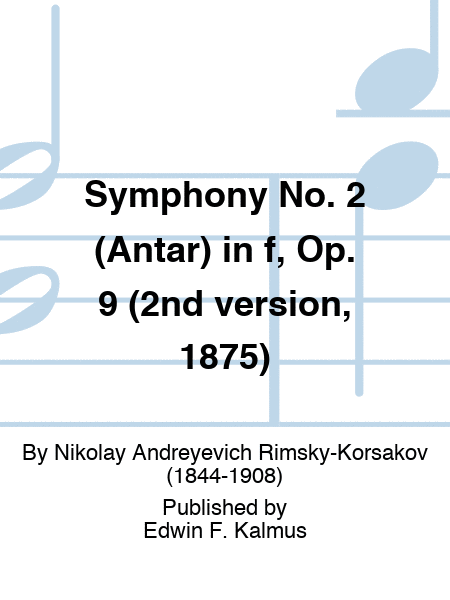 Symphony No. 2 (Antar) in f, Op. 9 (2nd version, 1875)