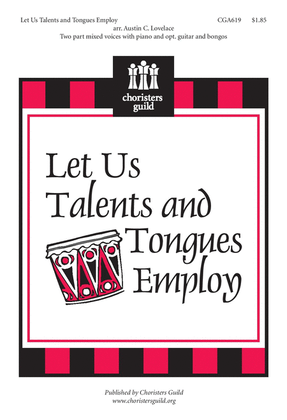 Book cover for Let Us Talents and Tongues Employ