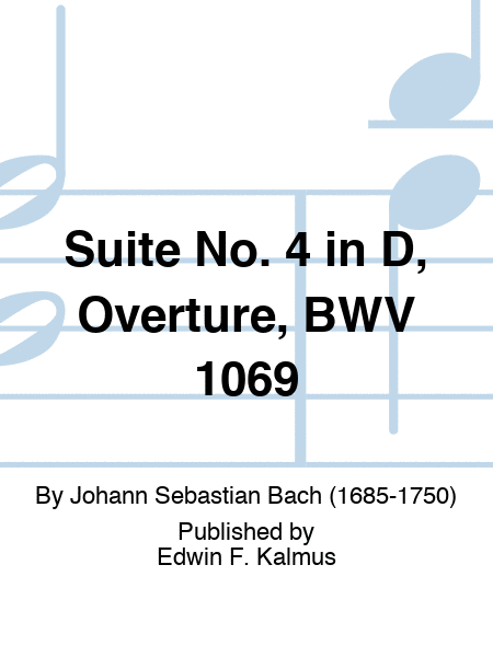 Suite No. 4 in D, Overture, BWV 1069