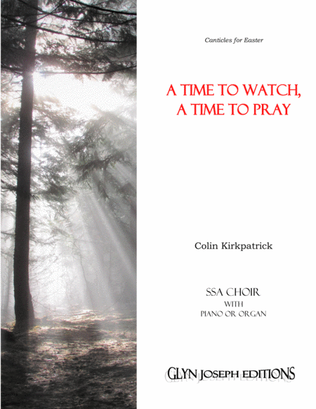 A Time to Watch, a Time to Pray (SSA plus organ or piano)