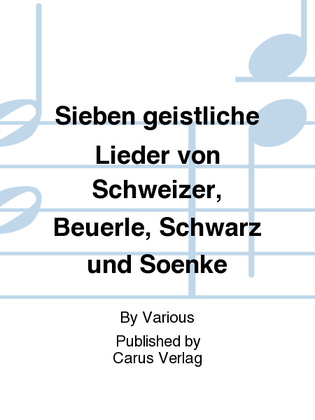 Book cover for Sieben geistliche Lieder von Schweizer, Beuerle, Schwarz und Soenke