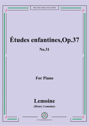 Lemoine-Études enfantines(Etudes) ,Op.37, No.31