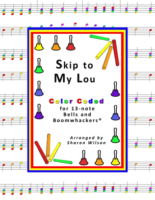 Skip to My Lou for 13-note Bells and Boomwhackers® (with Color Coded Notes)
