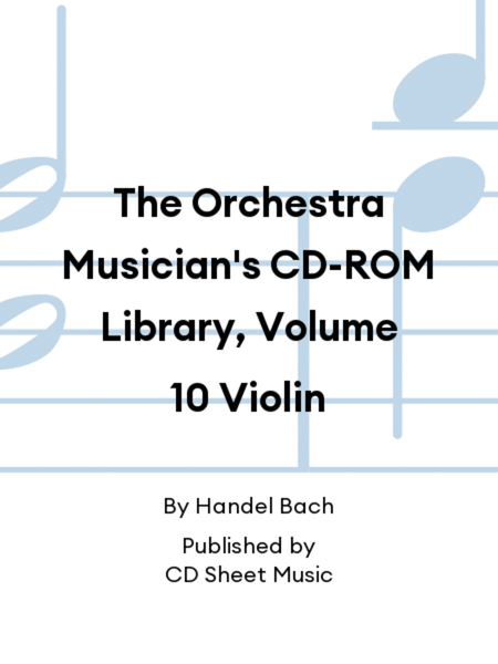 The Orchestra Musician's CD-ROM Library, Volume 10 Violin