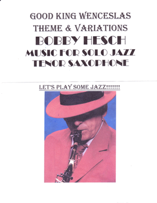 Good King Wenceslas Theme And Variations For Solo Jazz Tenor Saxophone