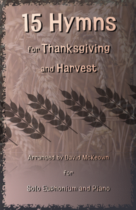 Book cover for 15 Favourite Hymns for Thanksgiving and Harvest for Euphonium and Piano
