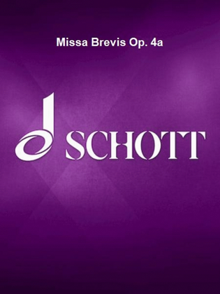 Missa Brevis Op. 4a