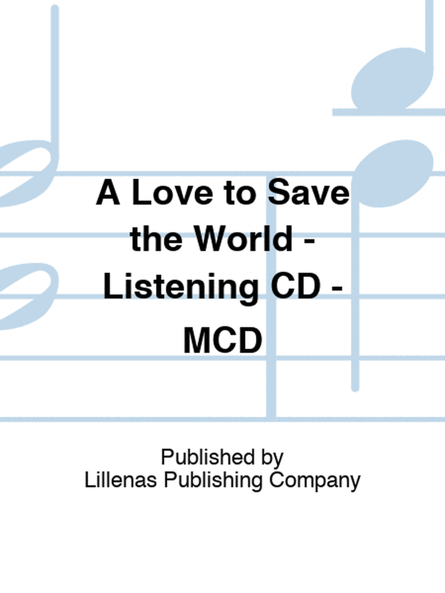 A Love to Save the World - Listening CD - MCD