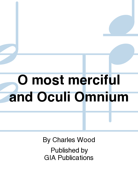 O most merciful and Oculi Omnium