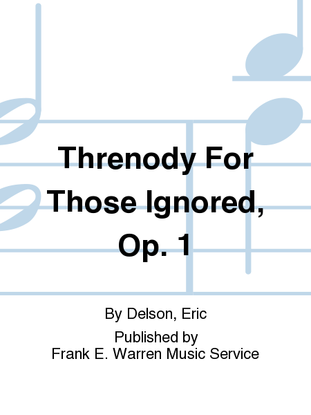 Threnody For Those Ignored, Op. 1