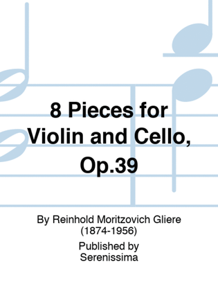 8 Pieces for Violin and Cello, Op.39
