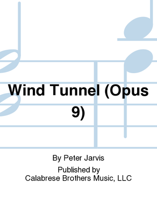 Wind Tunnel (Opus 9)