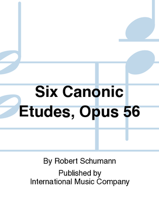 Book cover for Six Canonic Etudes, Opus 56