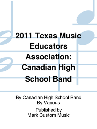 2011 Texas Music Educators Association: Canadian High School Band
