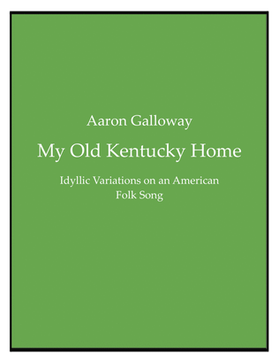 My Old Kentucky Home - Idyllic Variations on an American Folk Song - Score Only