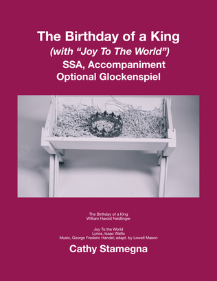 The Birthday of a King (with "Joy To The World") (SSA, Accompaniment, Optional Glockenspiel)