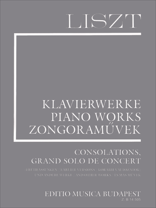 Book cover for Consolations, Grand Solo de Concert (Earlier Versions) and Other Works
