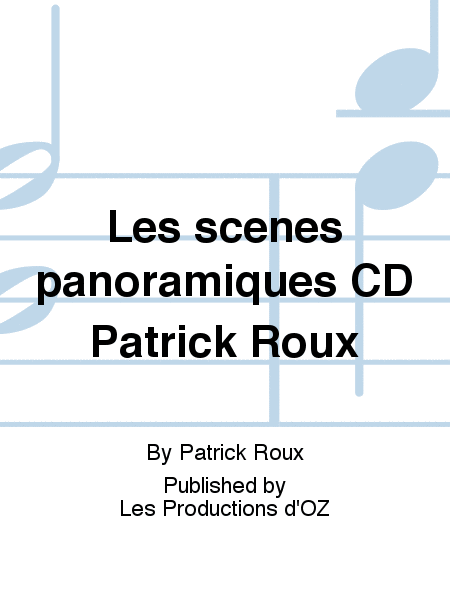 Les scènes panoramiques CD Patrick Roux