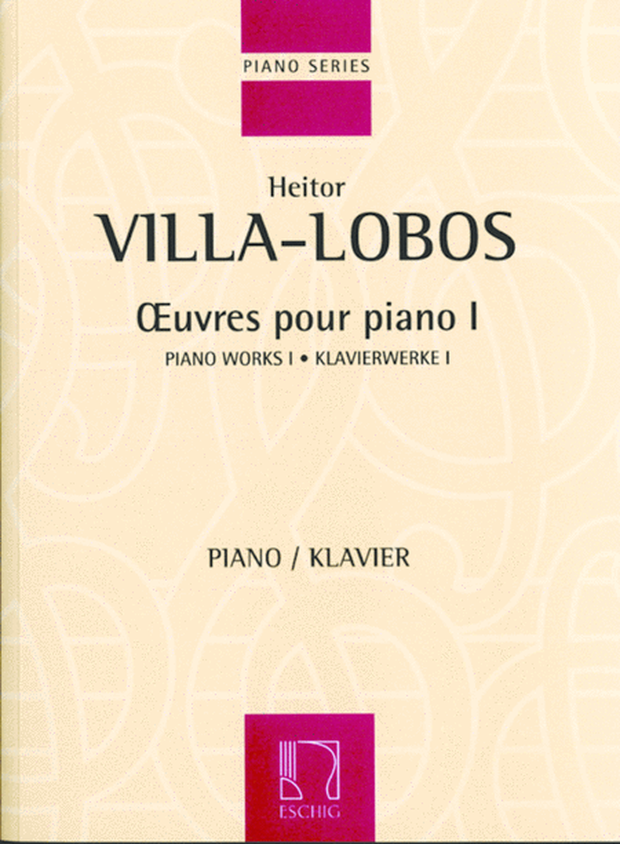 Villa-Lobos: Oeuvres pour Piano 1