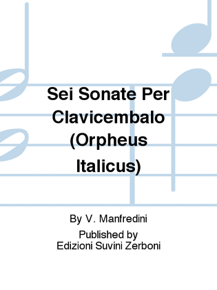 Book cover for Sei Sonate Per Clavicembalo (Orpheus Italicus)