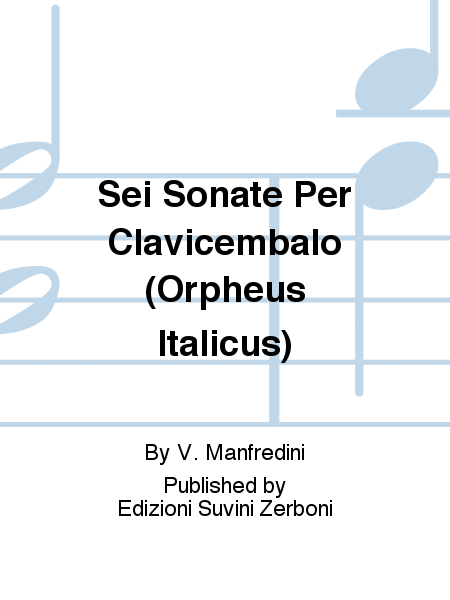 Sei Sonate Per Clavicembalo (Orpheus Italicus)