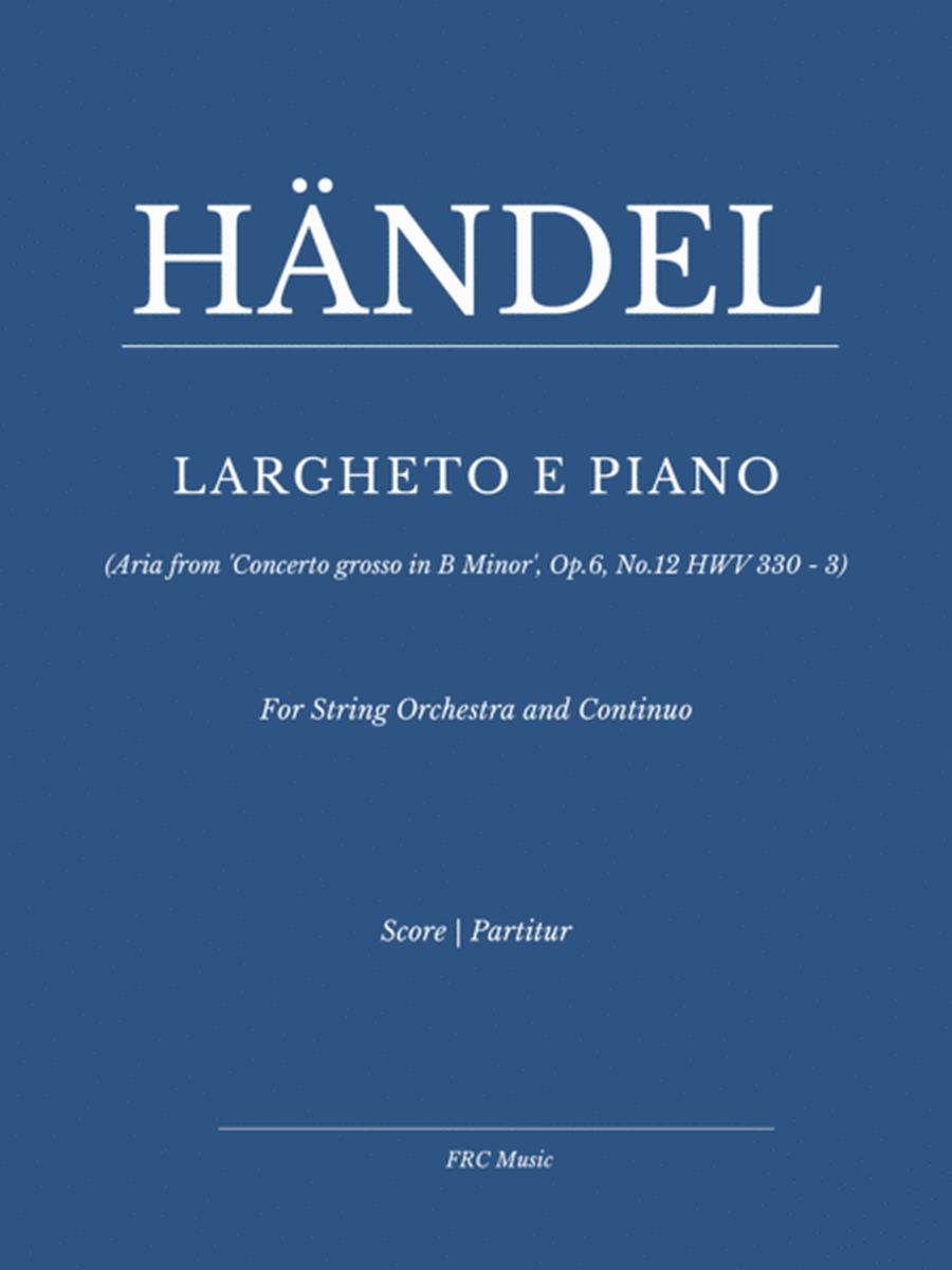 Larghetto e piano (Aria from 'Concerto grosso In B Minor', Op.6, No.12 HWV 330 - 3) image number null