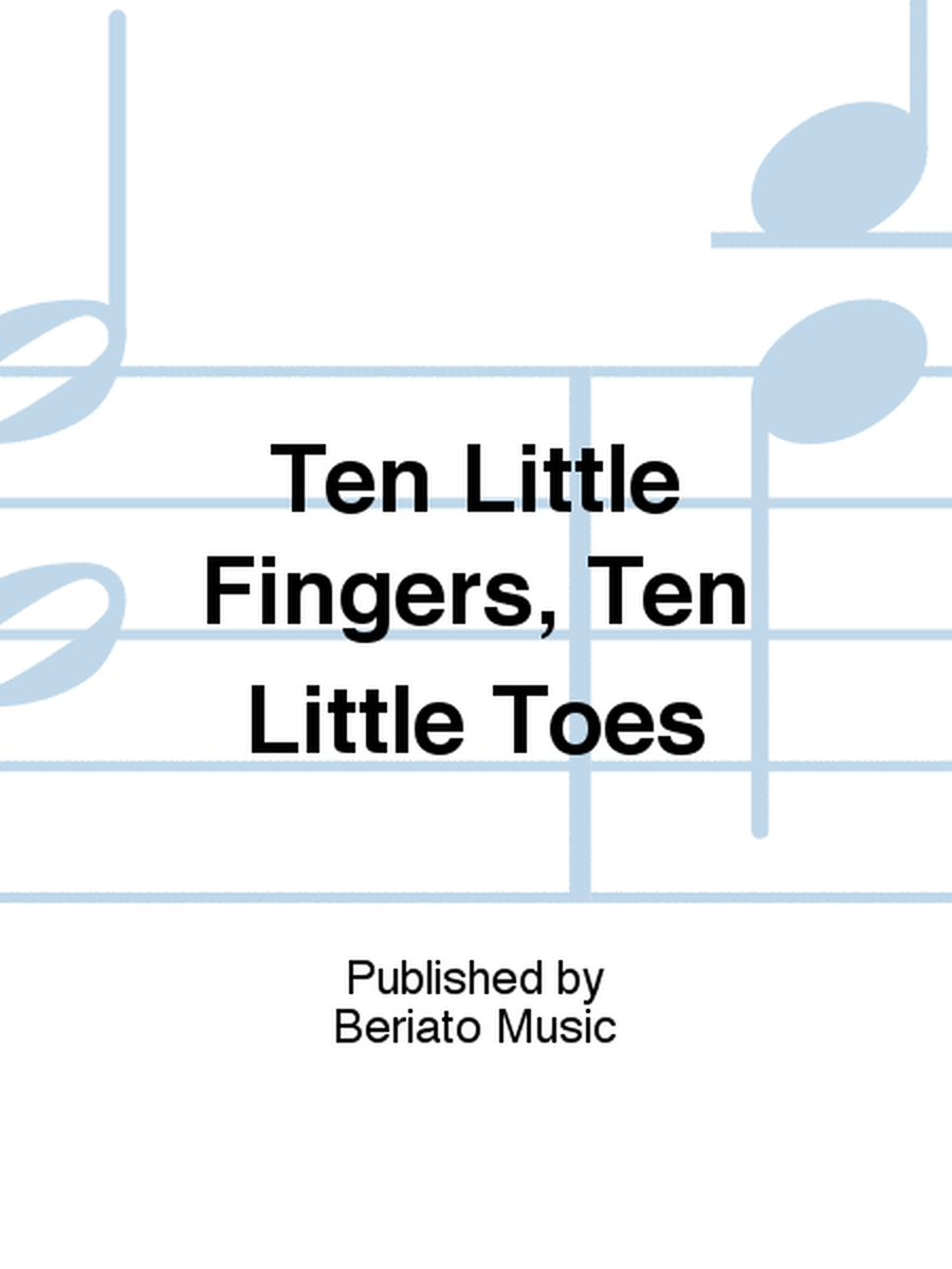 Ten Little Fingers, Ten Little Toes