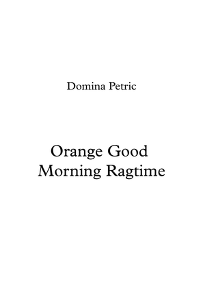 Orange Good Morning Ragtime
