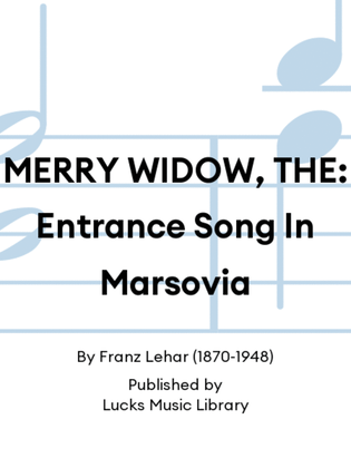 MERRY WIDOW, THE: Entrance Song In Marsovia