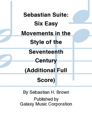 Book cover for Sebastian Suite: Six Easy Movements in the Style of the Seventeenth Century (Additional Full Score)
