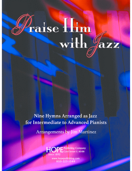Praise Him with Jazz: Nine Hymns Arranged for Jazz Piano-Digital Download image number null