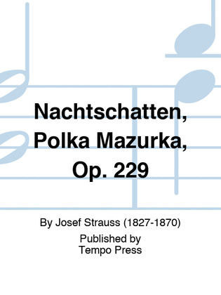 Nachtschatten, Polka Mazurka, Op. 229