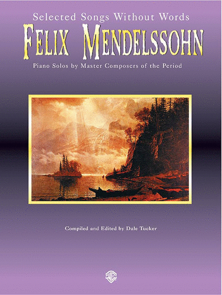 Felix Mendelssohn Selected Songs Without Words Piano Master Series