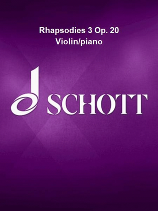 Rhapsodies 3 Op. 20 Violin/piano