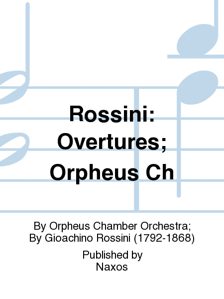 Rossini: Overtures; Orpheus Ch