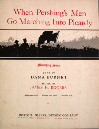When Pershing's Men Go Marching Into Picardy. Marching Song