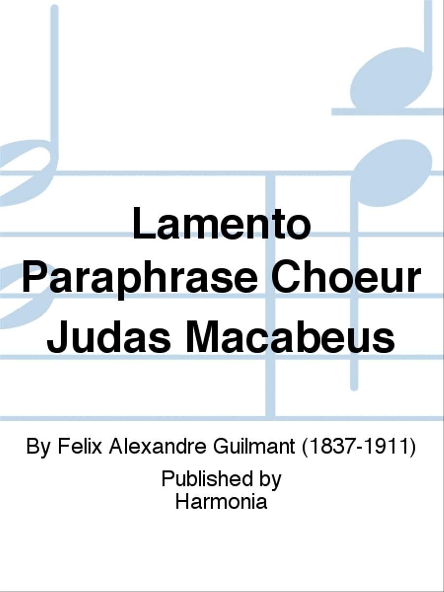 Lamento Paraphrase Choeur Judas Macabeus