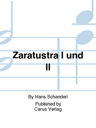 Zaratustra I und II