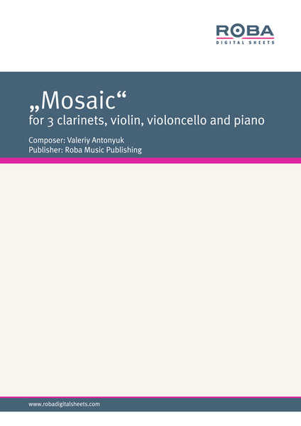 "Mosaic" for 3 clarinets (in B, in Es, Bass Clarinet), violin, violoncello and piano