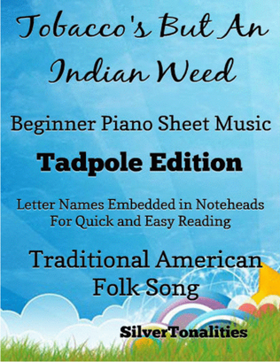 Tobaccos But an Indian Weed Beginner Piano Sheet Music 2nd Edition