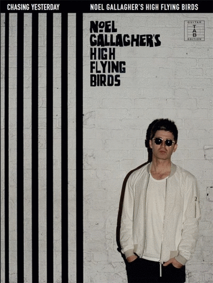 Noel Gallaghers High Flying Birds - Chasing Yesterday