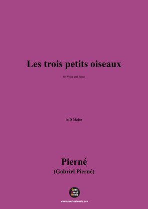 G. Pierné-Les trois petits oiseaux,in D Major