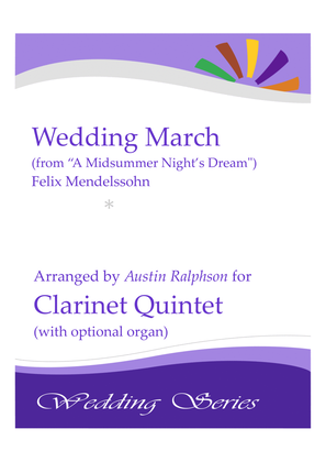 Wedding March (from "A Midsummer Night's Dream") by Mendelssohn - clarinet quintet optional organ