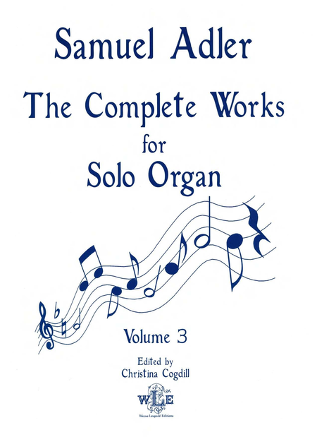 The Complete Works for Solo Organ, Volume 3