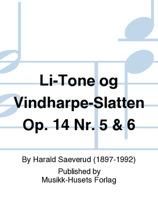 Li-Tone og Vindharpe-Slatten Op. 14 Nr. 5 & 6