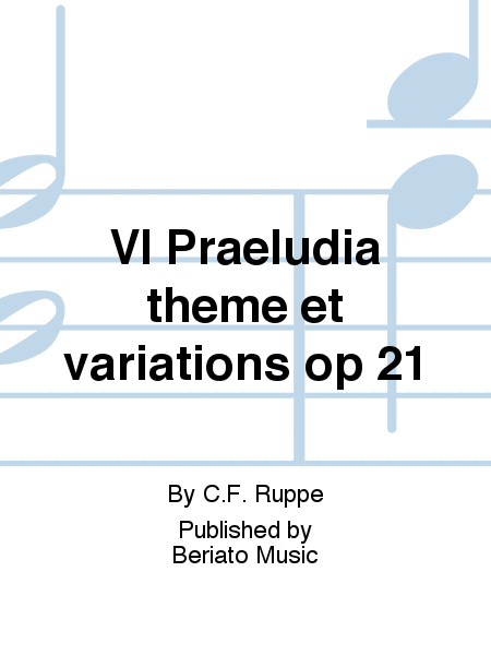 VI Praeludia thème et variations op 21