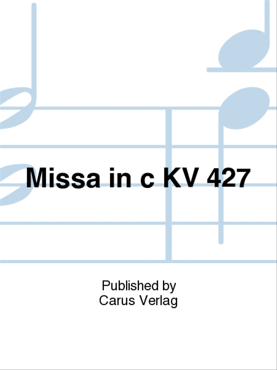 C Minor Mass, K. 427 (Missa in c KV 427) by Wolfgang Amadeus Mozart 4-Part - Sheet Music