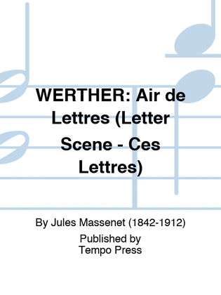 WERTHER: Air de Lettres (Letter Scene - Ces Lettres)