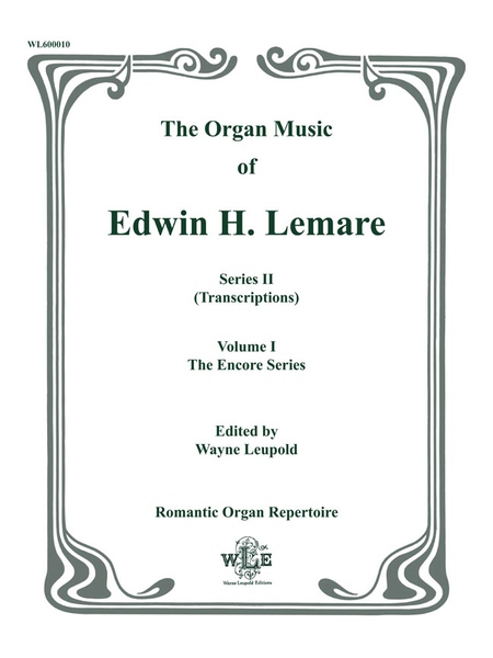 The Organ Music of Edwin H. Lemare, Series II (Transcriptions) - Volume 1, The Encore Series
